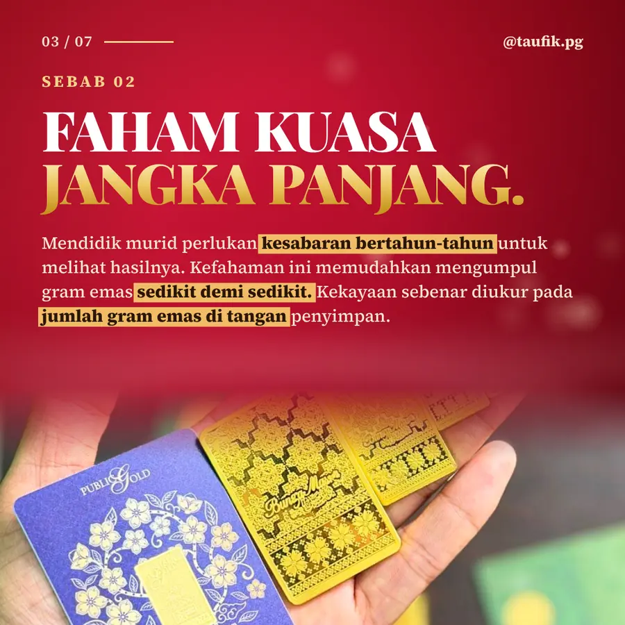Sebab 2: faham kuasa jangka panjang, kumpul gram emas sedikit demi sedikit